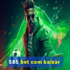 585 bet com baixar