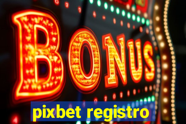 pixbet registro