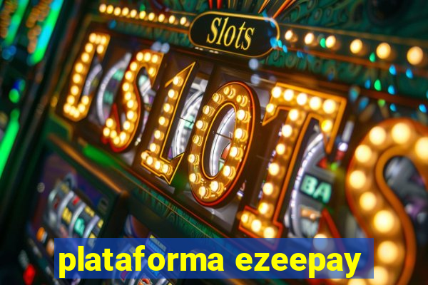 plataforma ezeepay