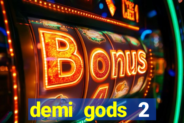 demi gods 2 expanded edition slot