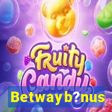 Betwayb?nus