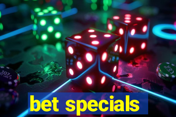 bet specials