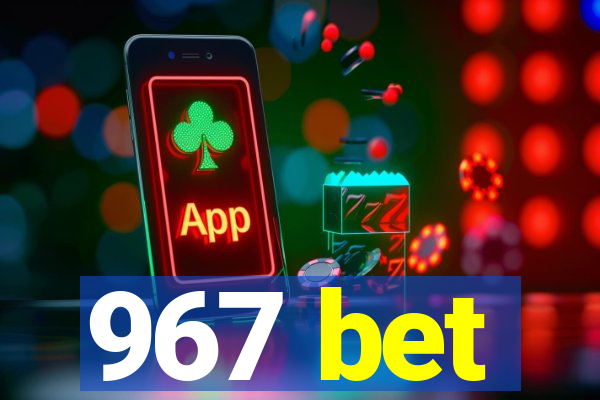 967 bet