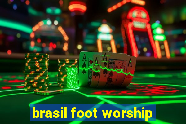 brasil foot worship