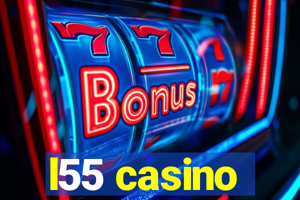 l55 casino