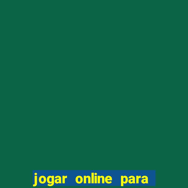 jogar online para ganhar dinheiro