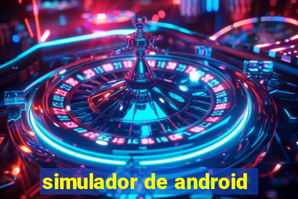 simulador de android