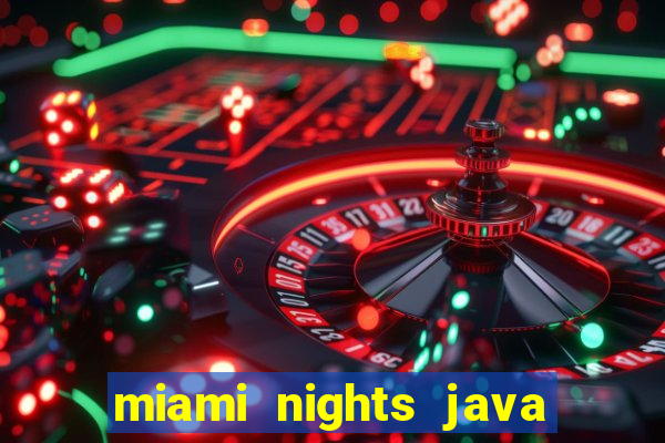 miami nights java pt-br 320x240