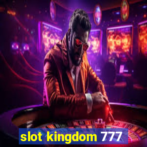 slot kingdom 777