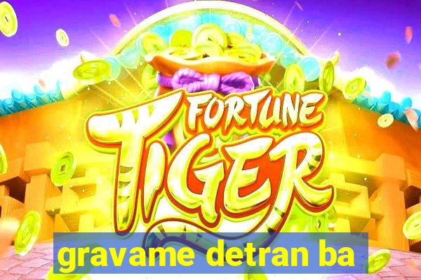 gravame detran ba