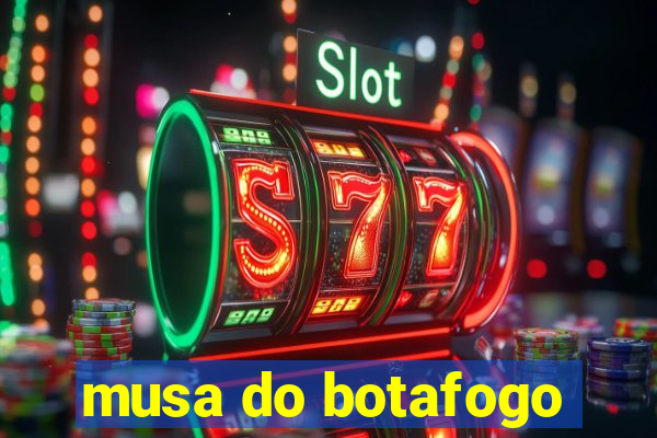 musa do botafogo