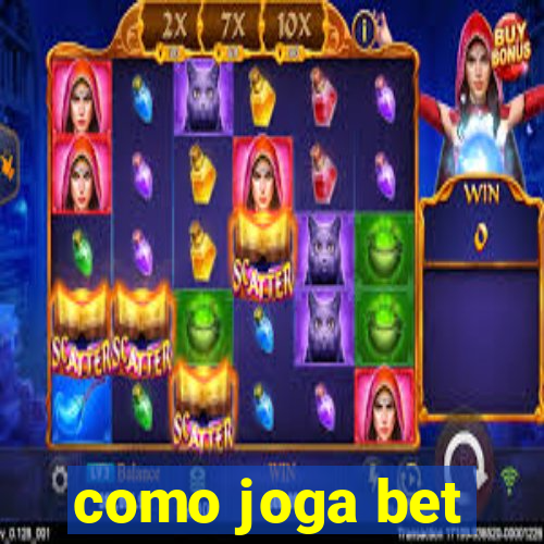 como joga bet