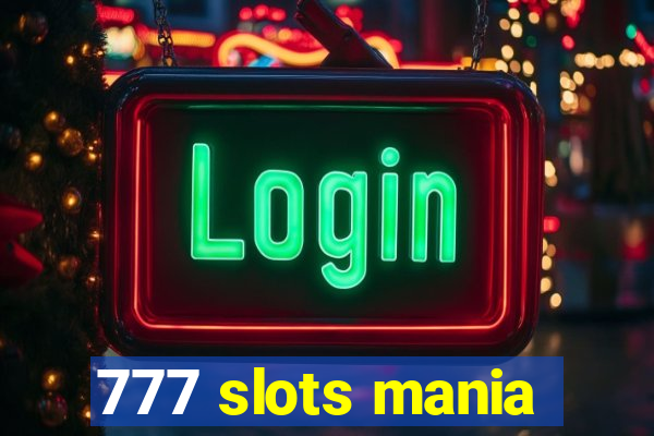 777 slots mania