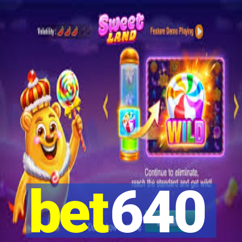 bet640