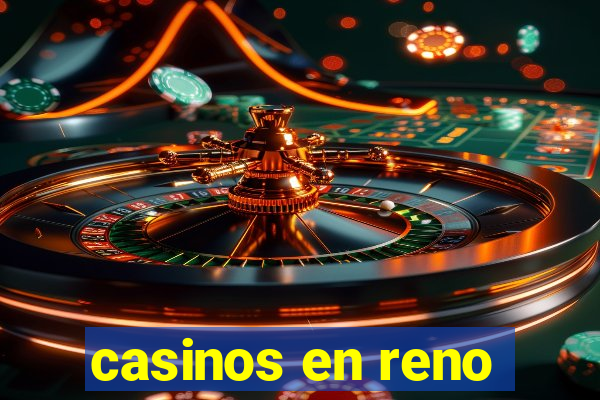 casinos en reno