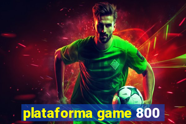 plataforma game 800