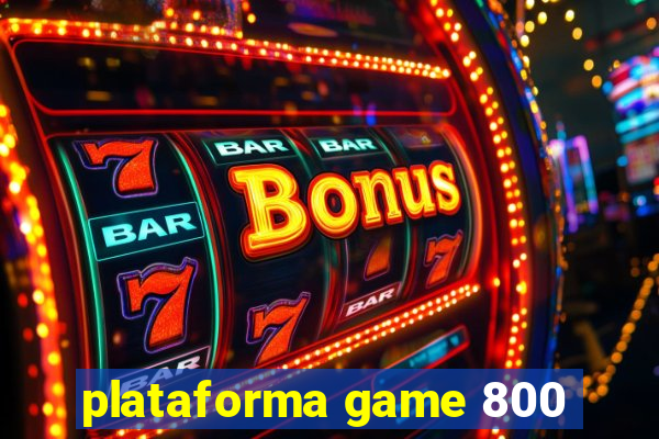 plataforma game 800