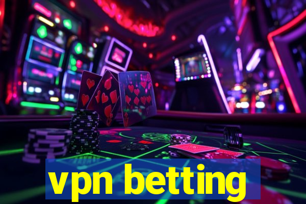 vpn betting