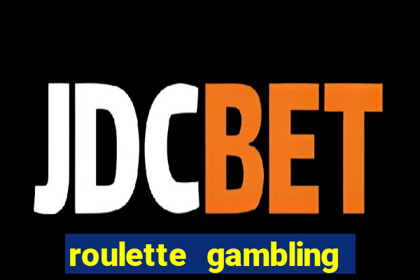 roulette gambling online casino