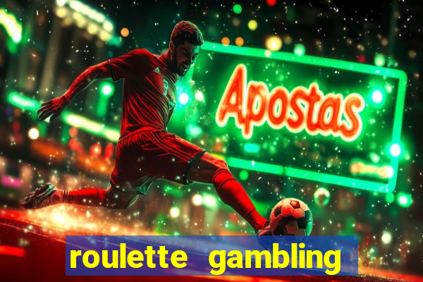 roulette gambling online casino