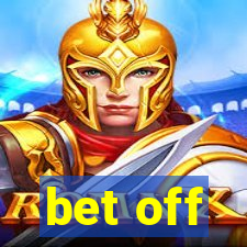 bet off