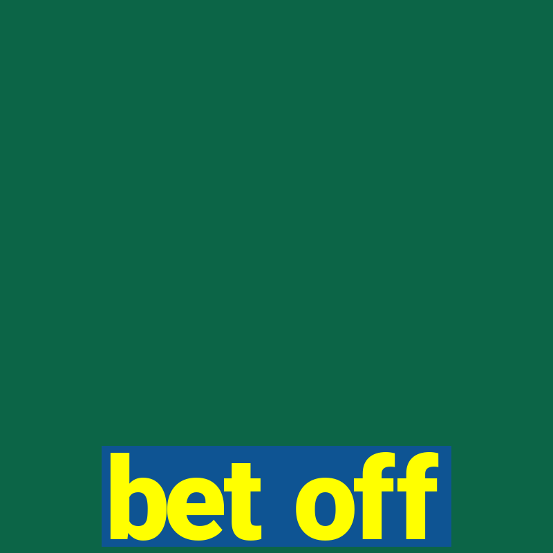 bet off