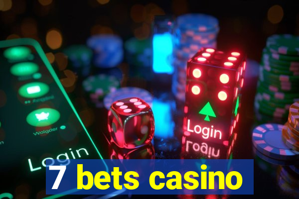 7 bets casino