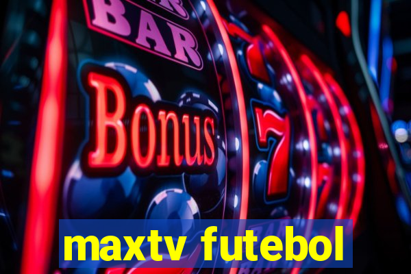 maxtv futebol