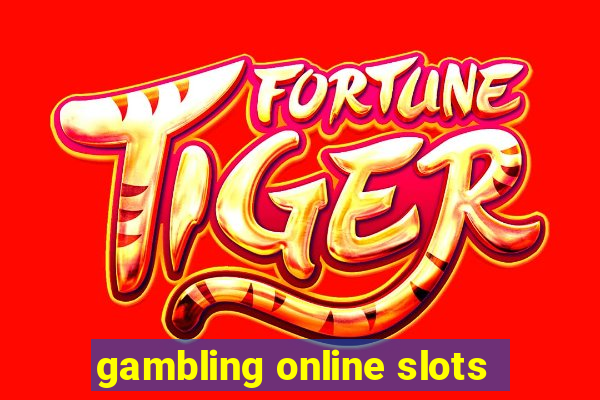 gambling online slots