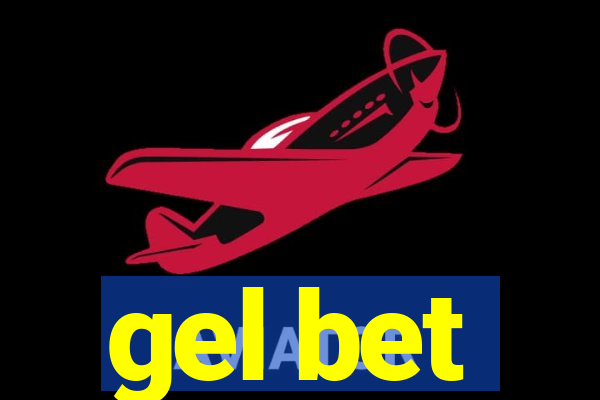 gel bet