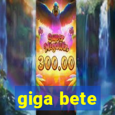 giga bete