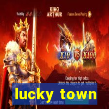 lucky town