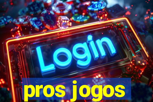 pros jogos