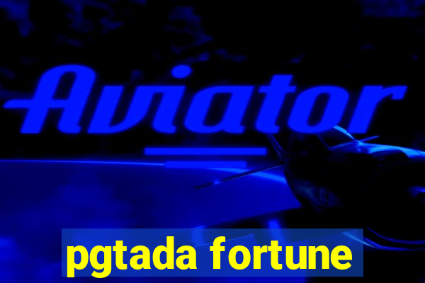 pgtada fortune