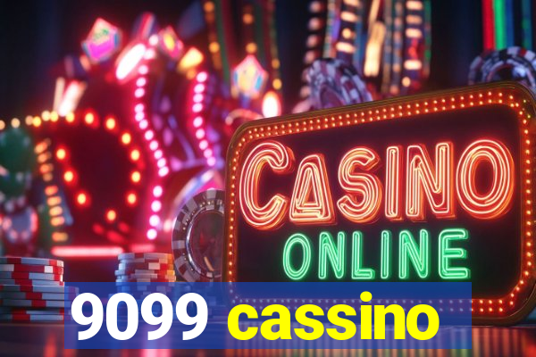 9099 cassino