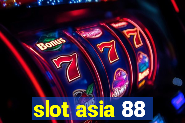 slot asia 88