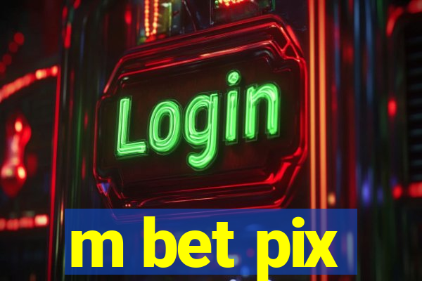 m bet pix