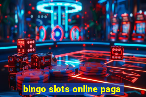 bingo slots online paga