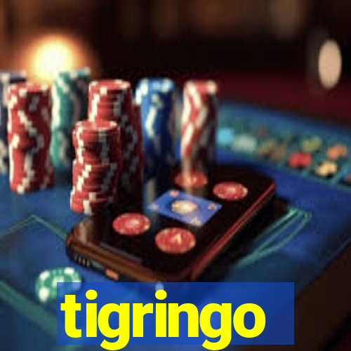 tigringo