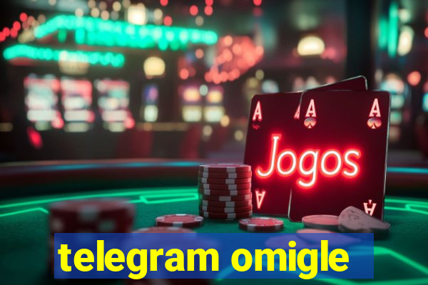 telegram omigle