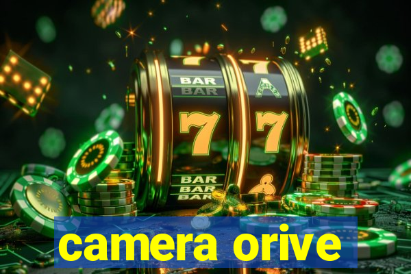 camera orive