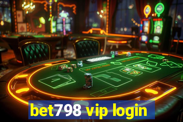 bet798 vip login