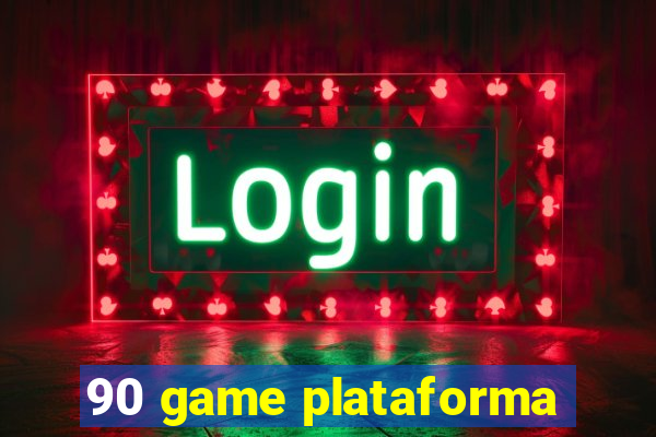 90 game plataforma