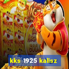 kks 1925 kalisz