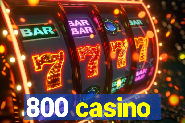 800 casino