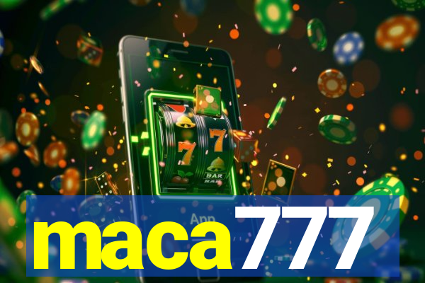 maca777