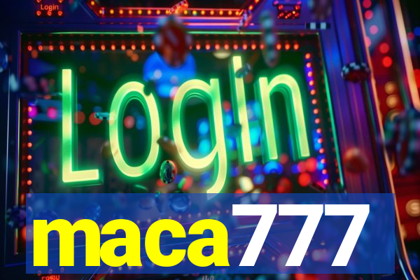 maca777