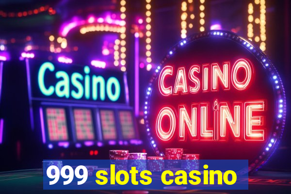 999 slots casino