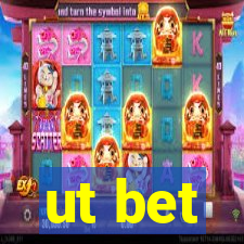 ut bet