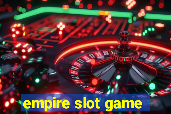 empire slot game